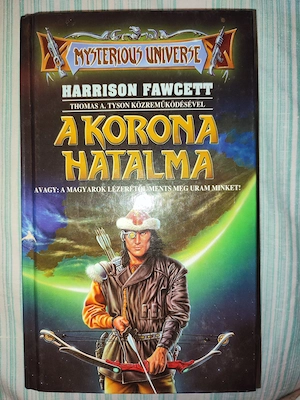 Harrison Fawcett A  Korona hatalma Mysterious Universe Brett Shaw Mysterious Universe: Pannon Legend