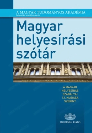 Magyar helyesírási szótár 12. kiadás Akadémiai Kiadó 