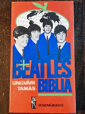 Könyv, Beatles Biblia, Ungvári Tamás, 1982, eladó